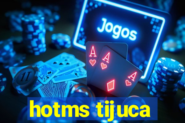 hotms tijuca